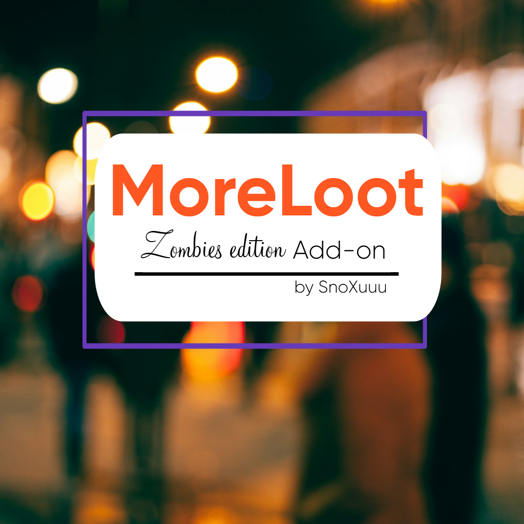 MoreLoot zombie edition Add-on