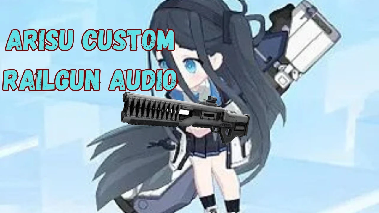 Arisu Railgun VO - Custom Gun Audio