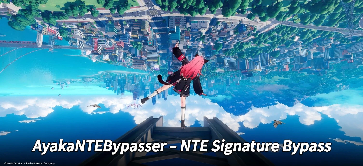AyakaNTEBypasser - NTE Signature Bypass