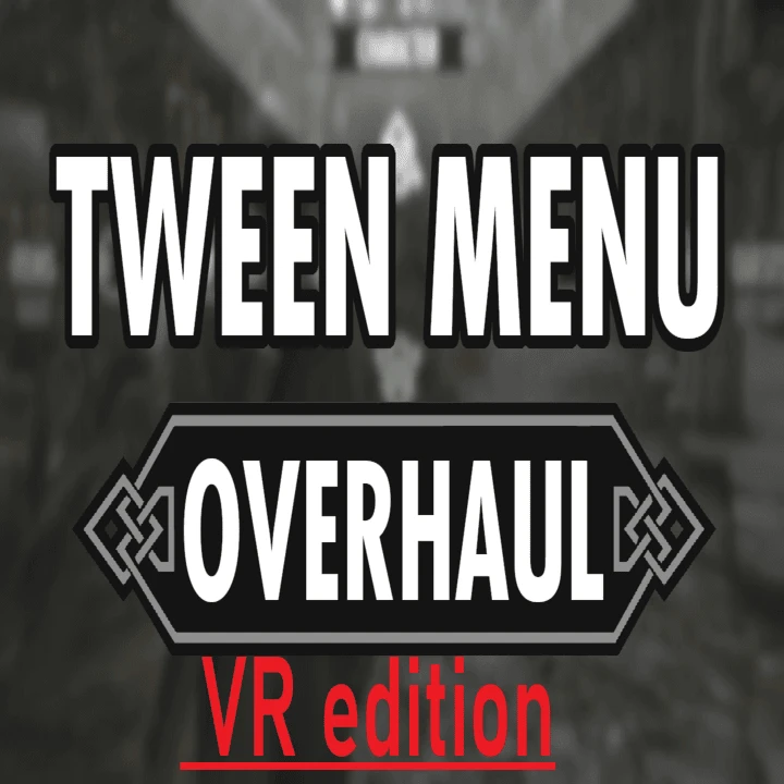 Tween Menu Overhaul vr