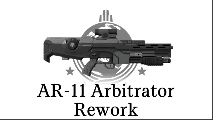AR-11 Arbitrator Rework Mod