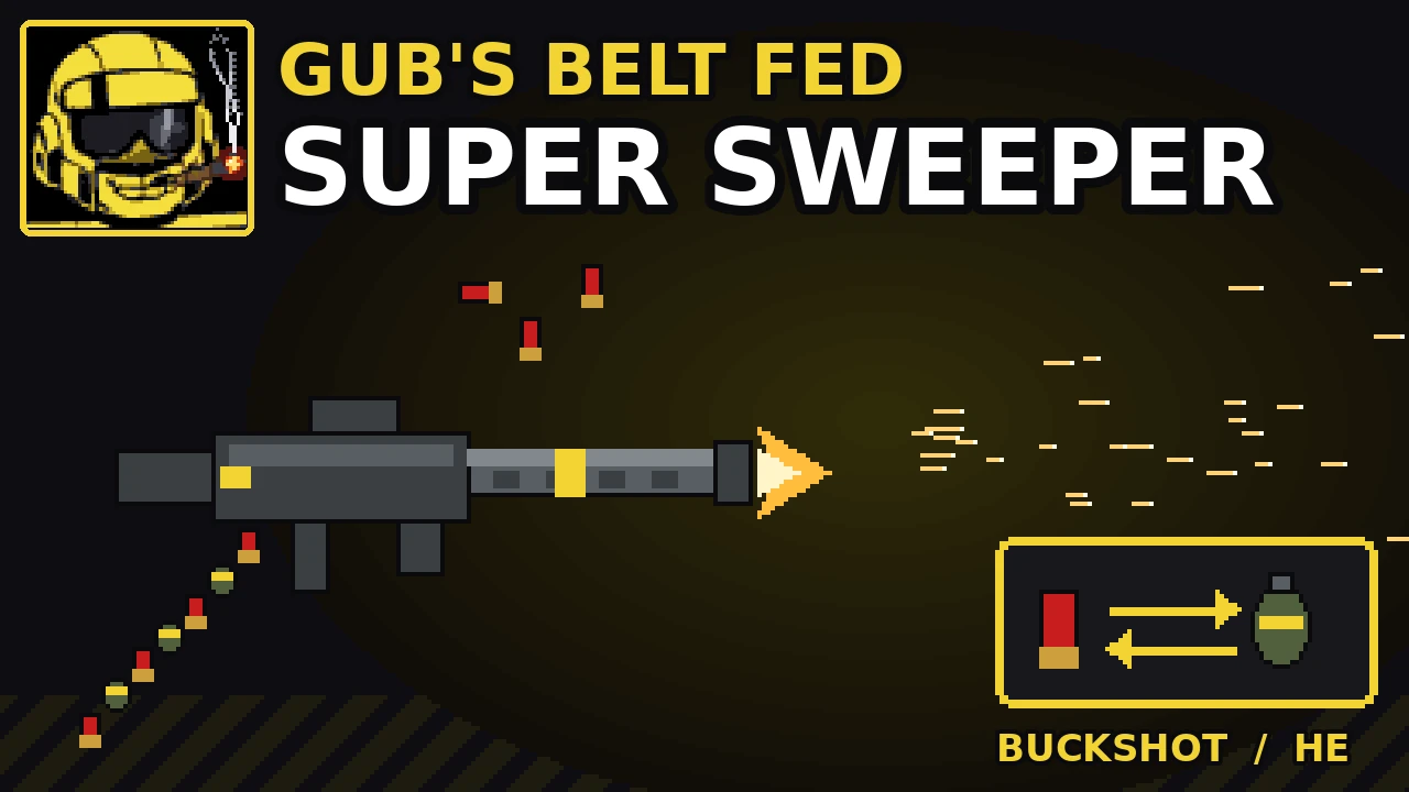 Gub's Belt Fed Super Sweeper Mod