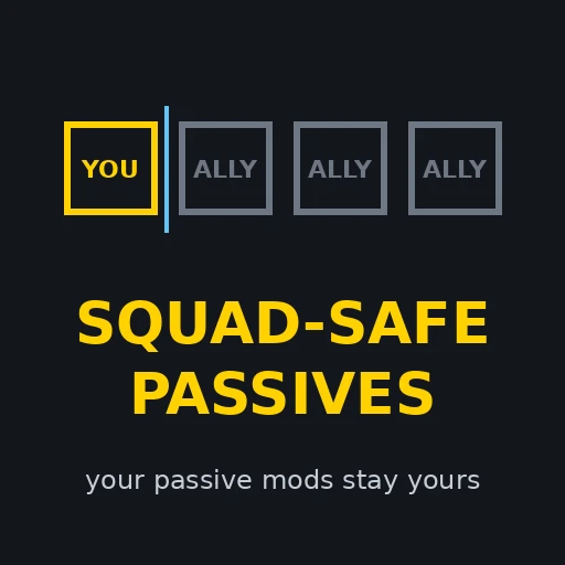Squad-Safe Passives